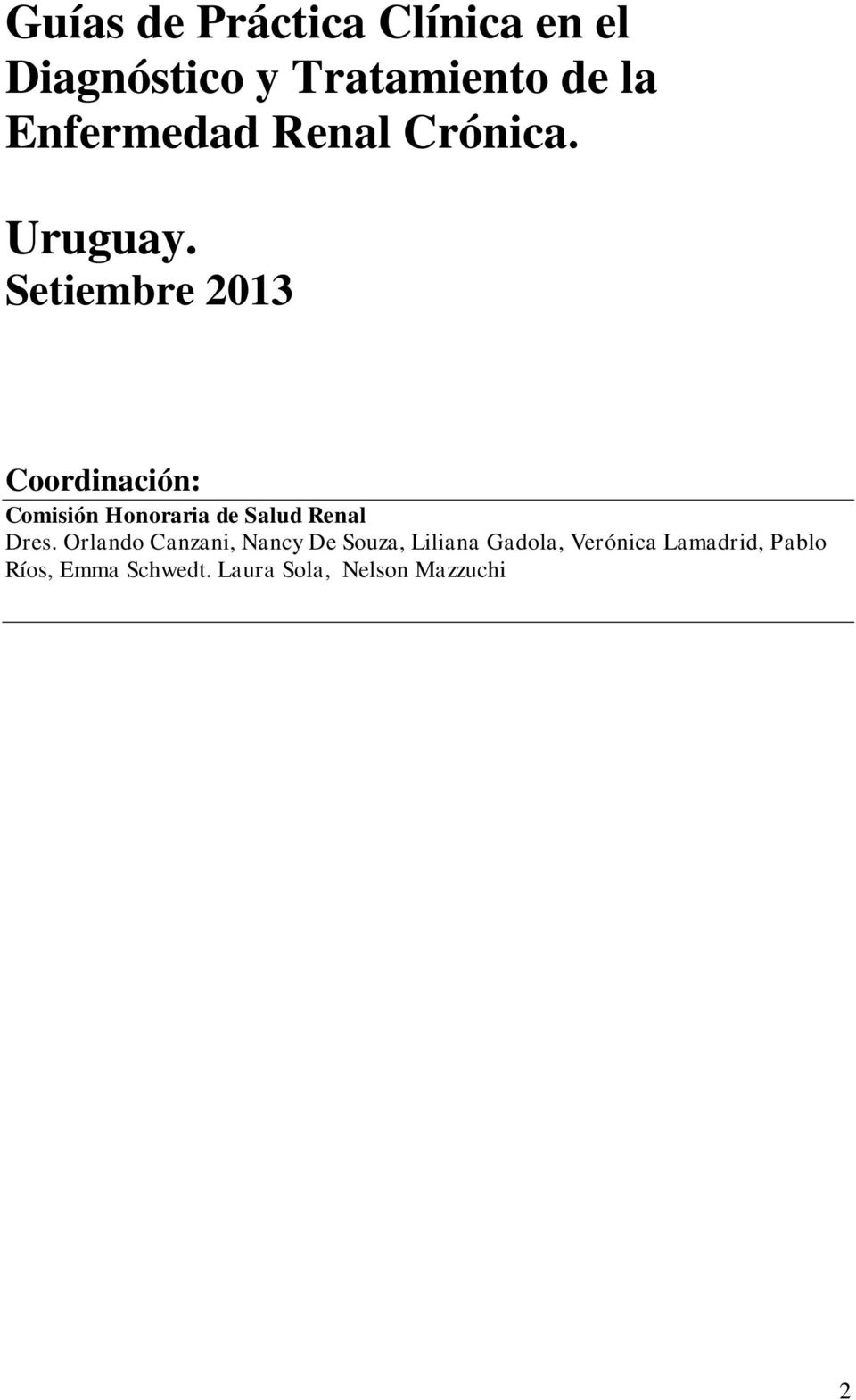 Setiembre 2013 Coordinación: Comisión Honoraria de Salud Renal Dres.