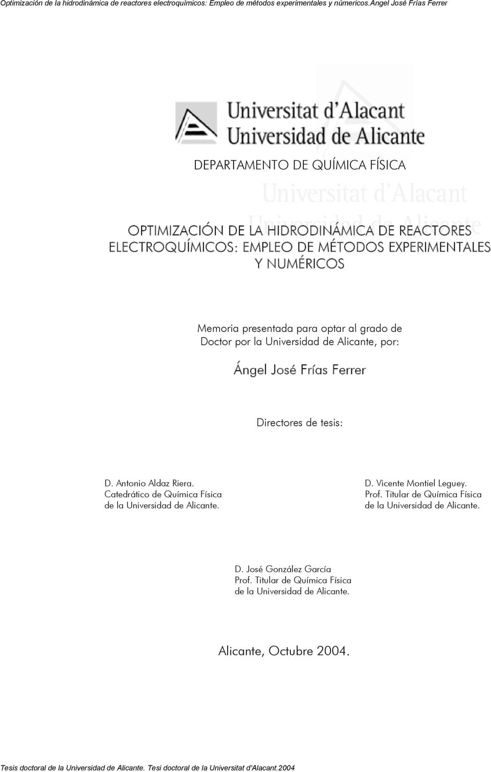 Antonio Aldaz Riera. D. Vicente Montiel Leguey. Catedrático de Química Física Prof.