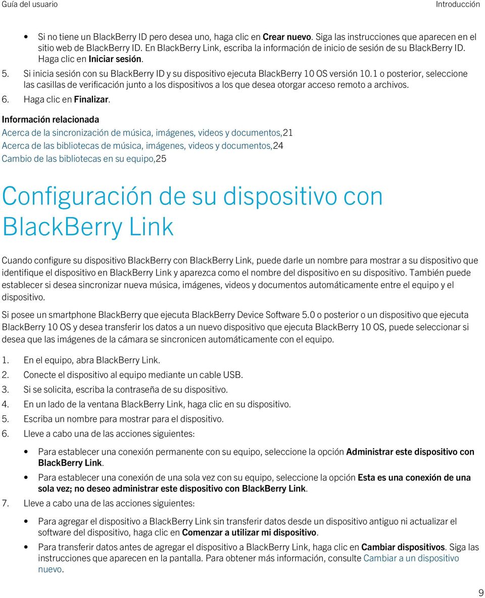 Si inicia sesión con su BlackBerry ID y su dispositivo ejecuta BlackBerry 10 OS versión 10.