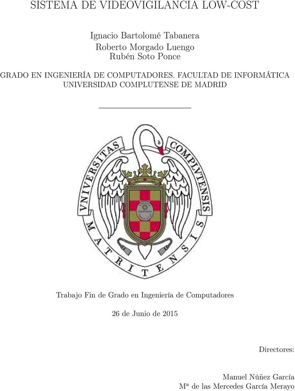 FACULTAD DE INFORMÁTICA UNIVERSIDAD COMPLUTENSE DE MADRID Trabajo Fin de Grado en