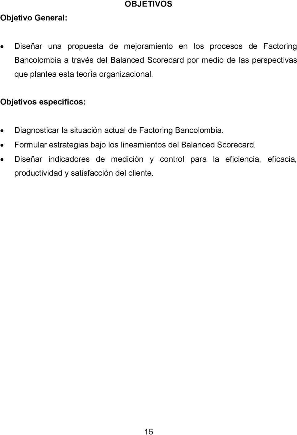 Objetivos específicos: Diagnosticar la situación actual de Factoring Bancolombia.