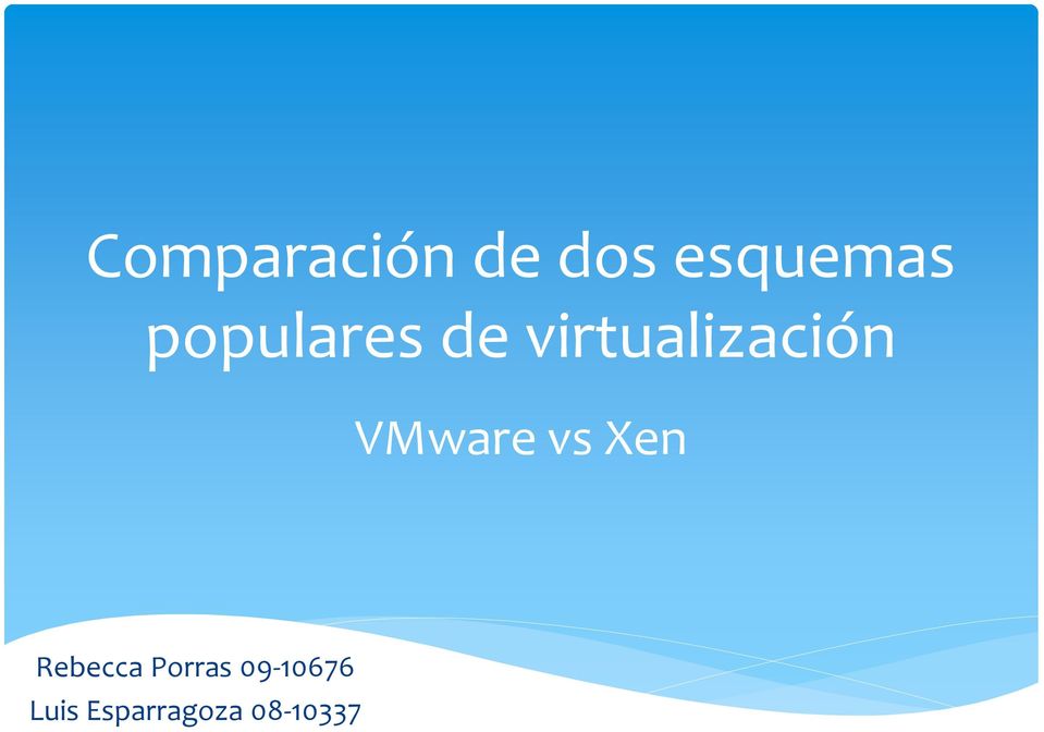 VMware vs Xen Rebecca Porras