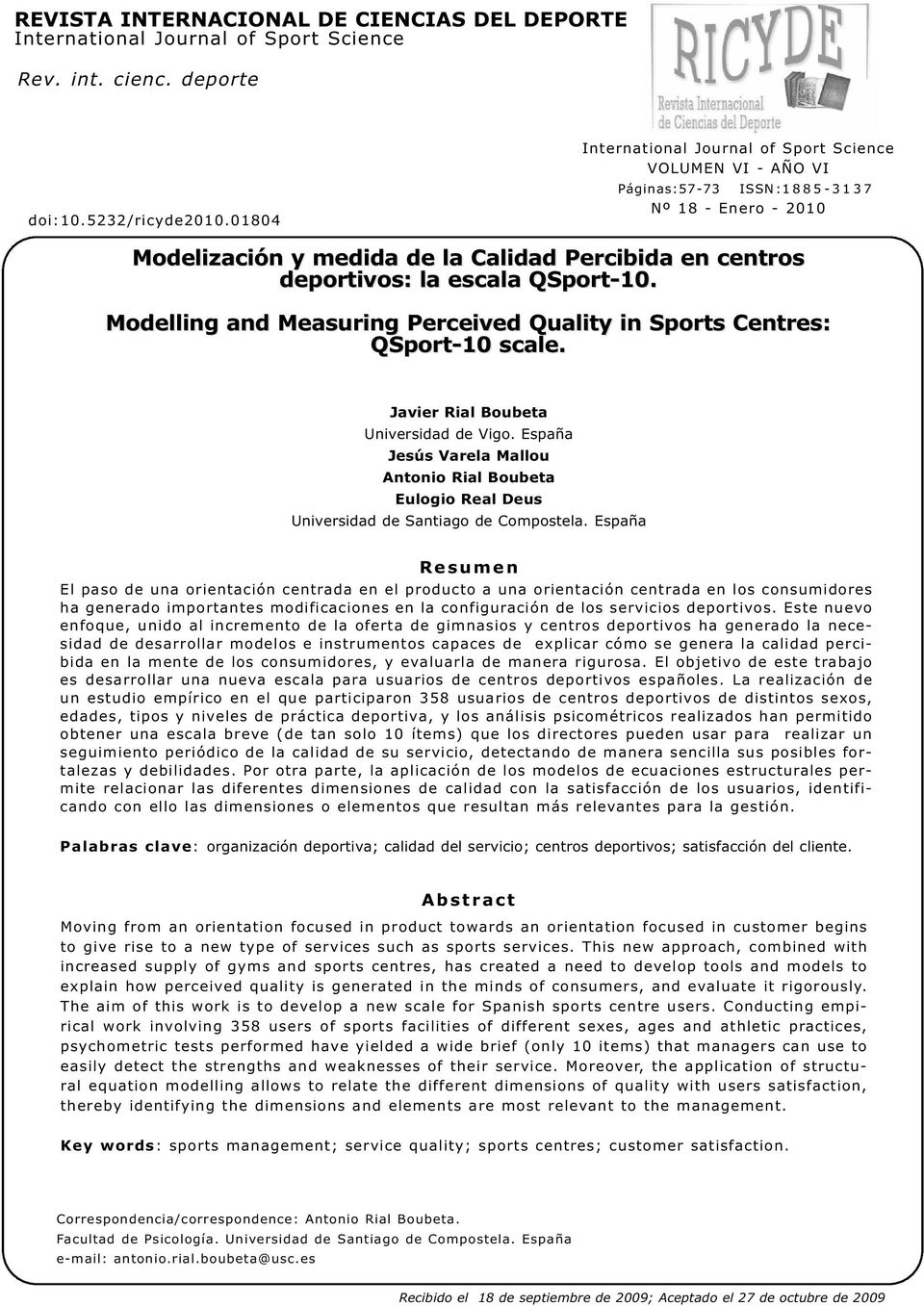 Modelling and Measuring Perceived Quality in Sports Centres: QSport-0 scale. Javier Rial Boubeta Universidad de Vigo.