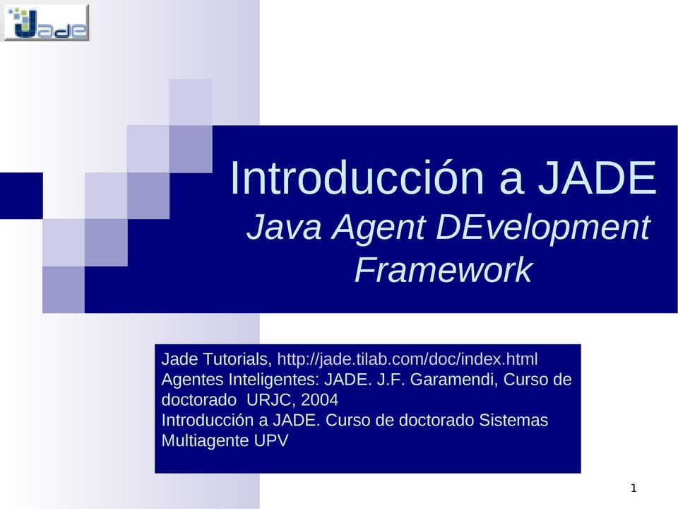 html Agentes Inteligentes: JADE. J.F.
