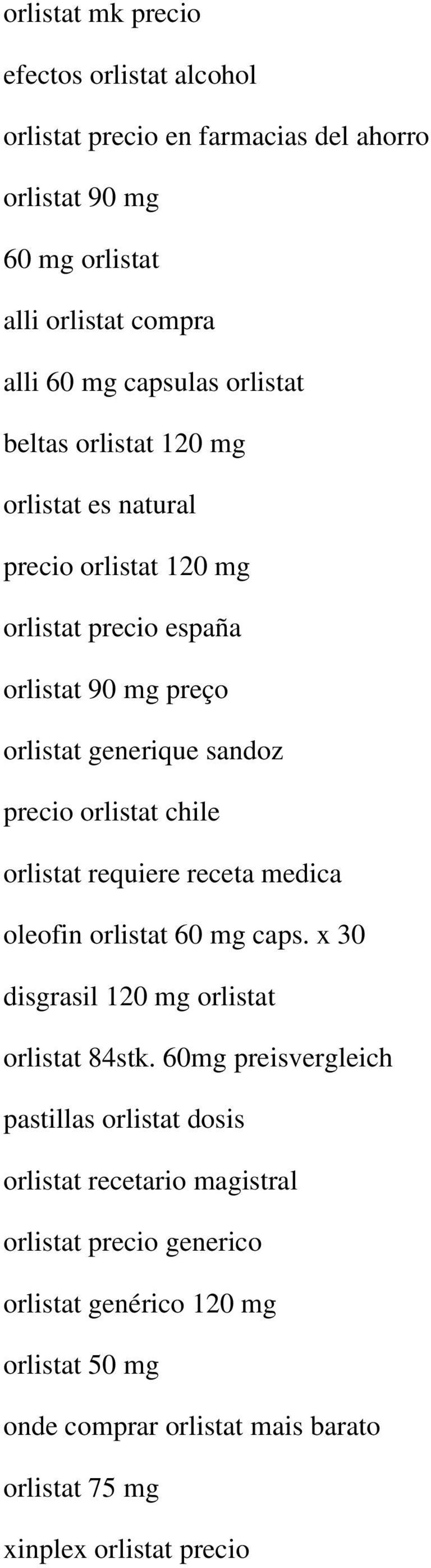 chile orlistat requiere receta medica oleofin orlistat 60 mg caps. x 30 disgrasil 120 mg orlistat orlistat 84stk.