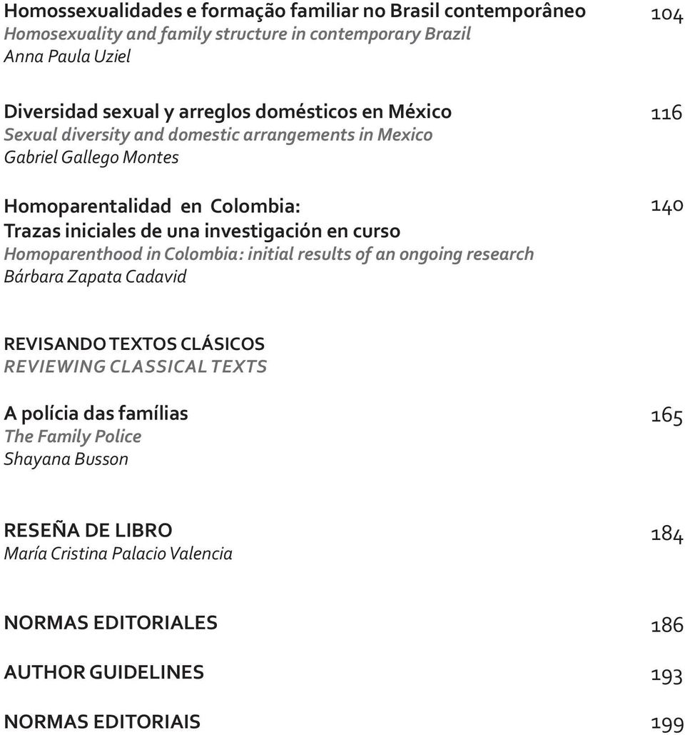 curso Homoparenthood in Colombia: initial results of an ongoing research Bárbara Zapata Cadavid 104 116 140 REVISANDO TEXTOS CLÁSICOS Reviewing classical texts A