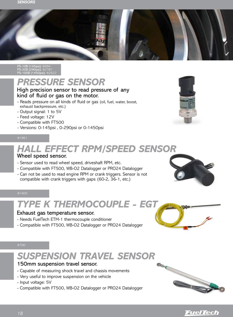 ) - Output signal: 1 to 5V - Feed voltage: 12V - Compatible with FT500 - Versions: 0-145psi, 0-290psi or 0-1450psi #1961 HALL EFFECT RPM/SPEED SENSOR Wheel speed sensor.