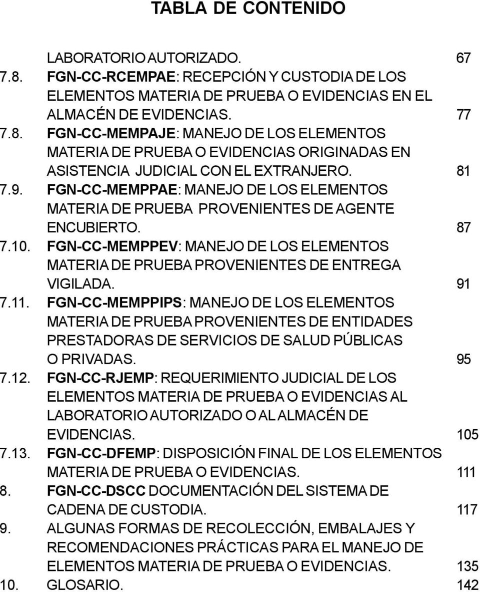FGN-CC-MEMPPEV: MANEJO DE LOS ELEMENTOS MATERIA DE PRUEBA PROVENIENTES DE ENTREGA VIGILADA. 91 7.11.