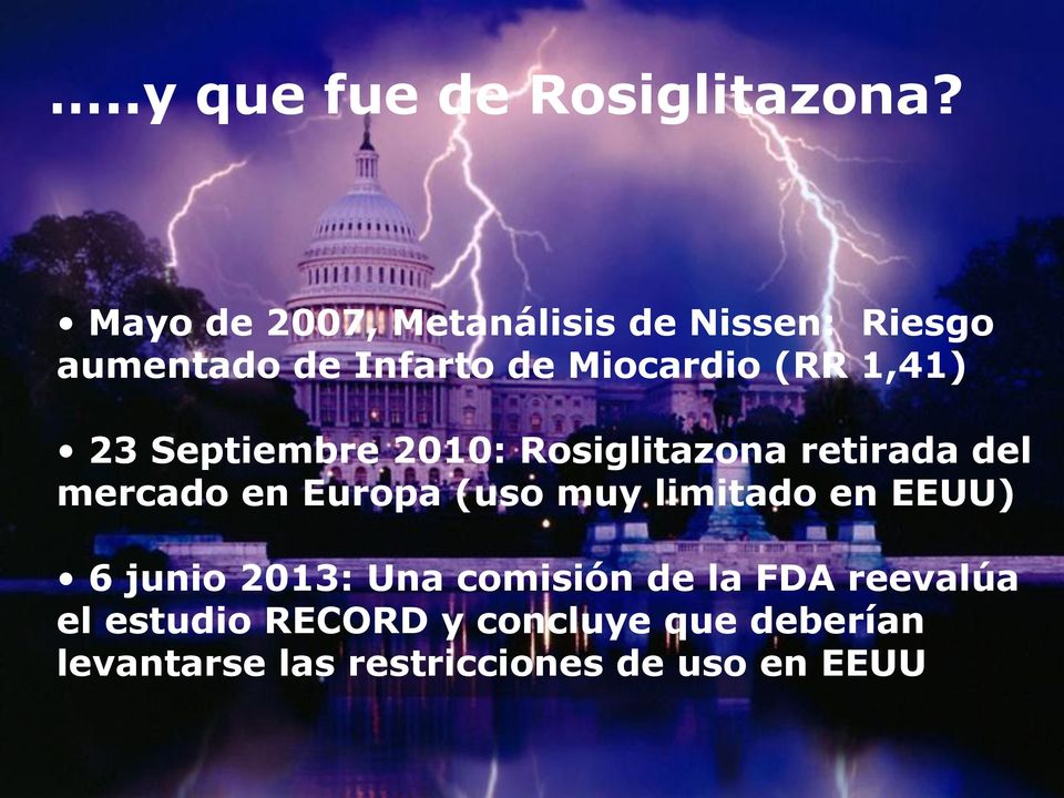 1,41) 23 Septiembre 2010: Rosiglitazona retirada del mercado en Europa (uso muy