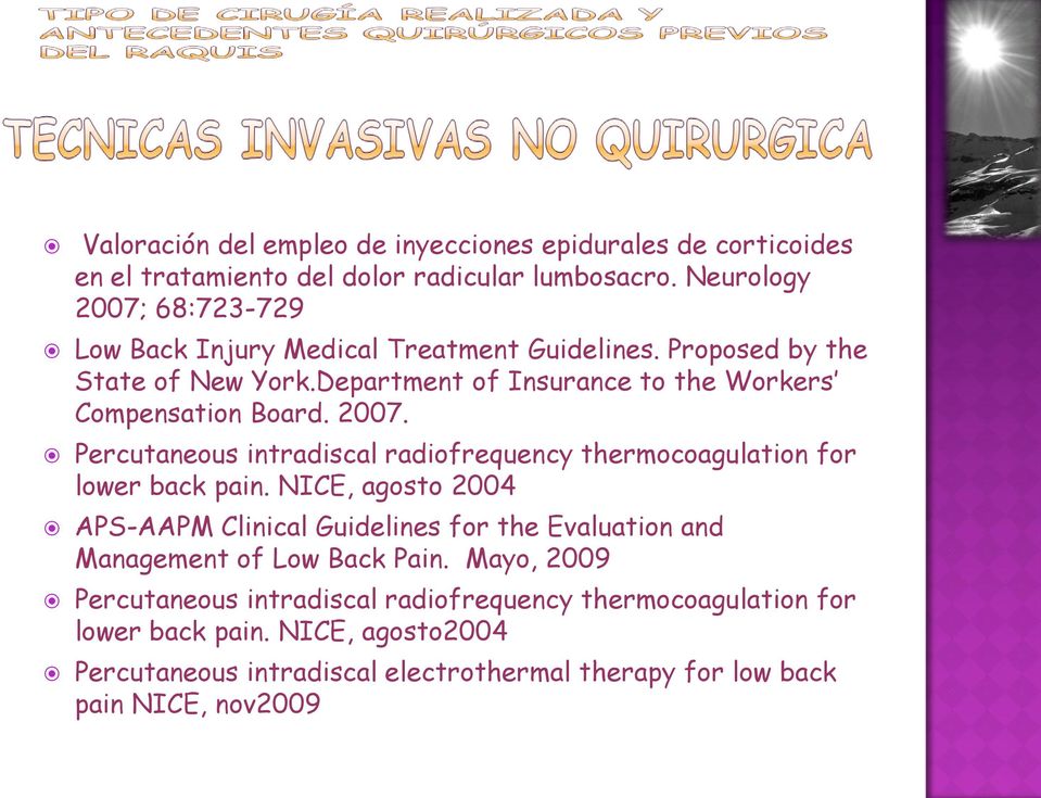 Department of Insurance to the Workers Compensation Board. 2007. Percutaneous intradiscal radiofrequency thermocoagulation for lower back pain.
