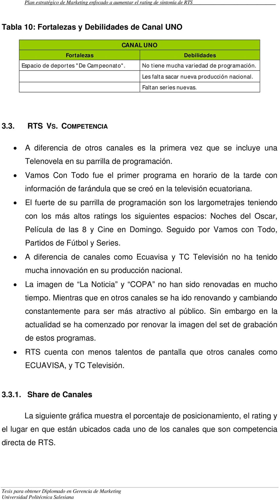 Vamos Con Todo fue el primer programa en horario de la tarde con información de farándula que se creó en la televisión ecuatoriana.