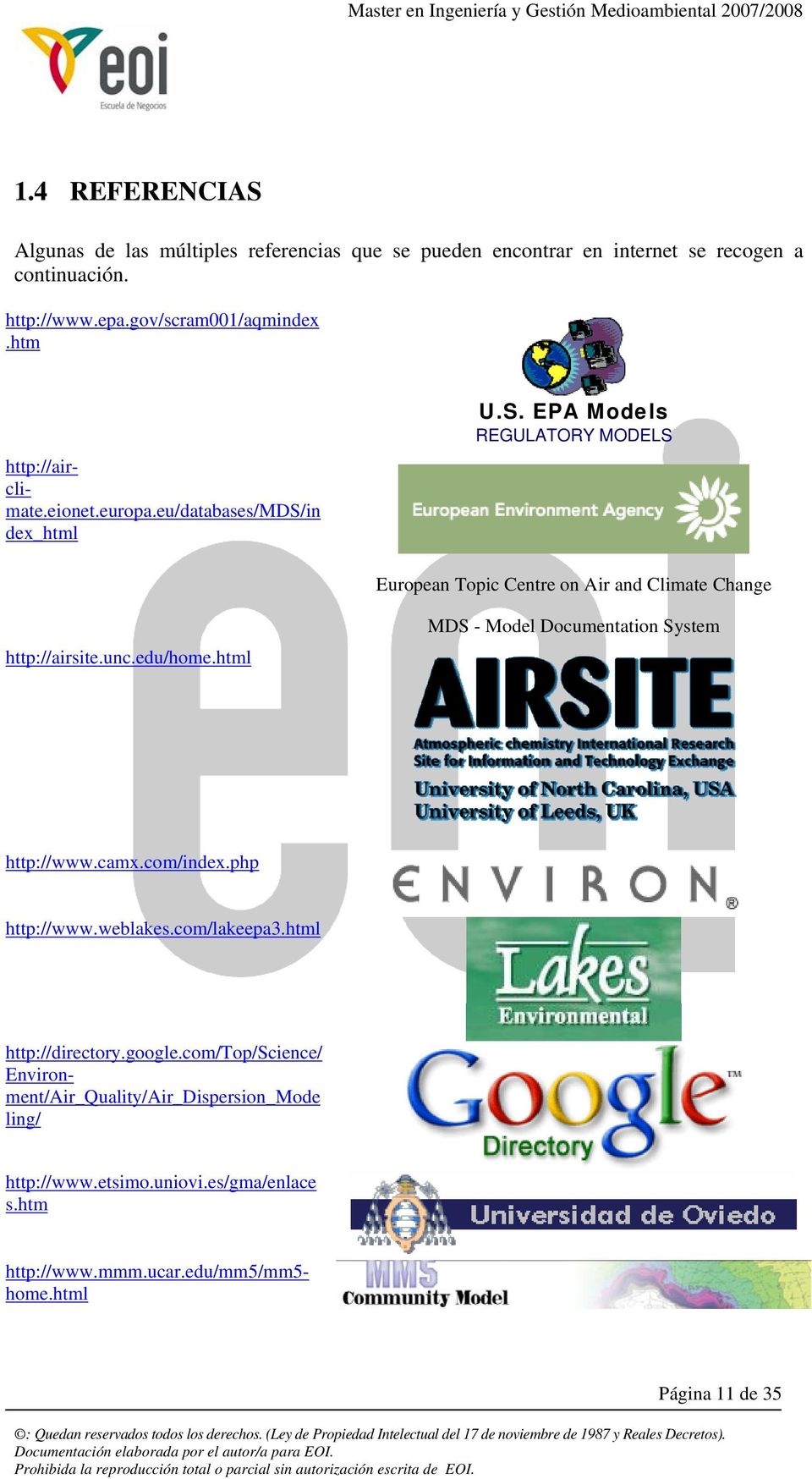 EPA Mdels REGULATORY MODELS Eurpean Tpic Centre n Air and Climate Change http://airsite.unc.edu/hme.html MDS - Mdel Dcumentatin System http://www.camx.