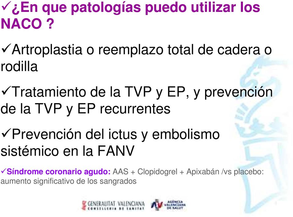 prevención de la TVP y EP recurrentes Prevención del ictus y embolismo sistémico