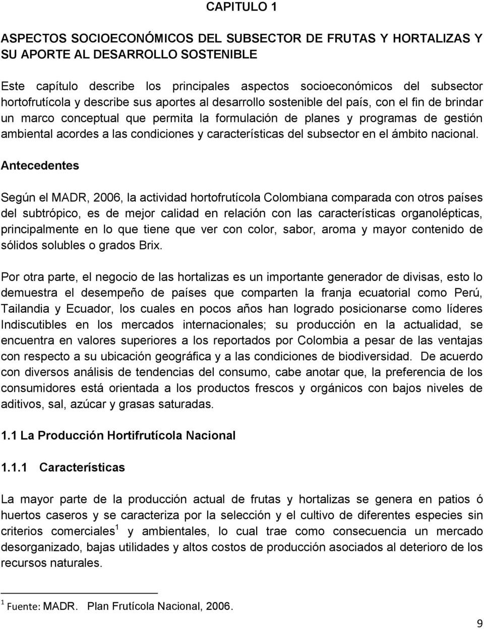 condiciones y características del subsector en el ámbito nacional.