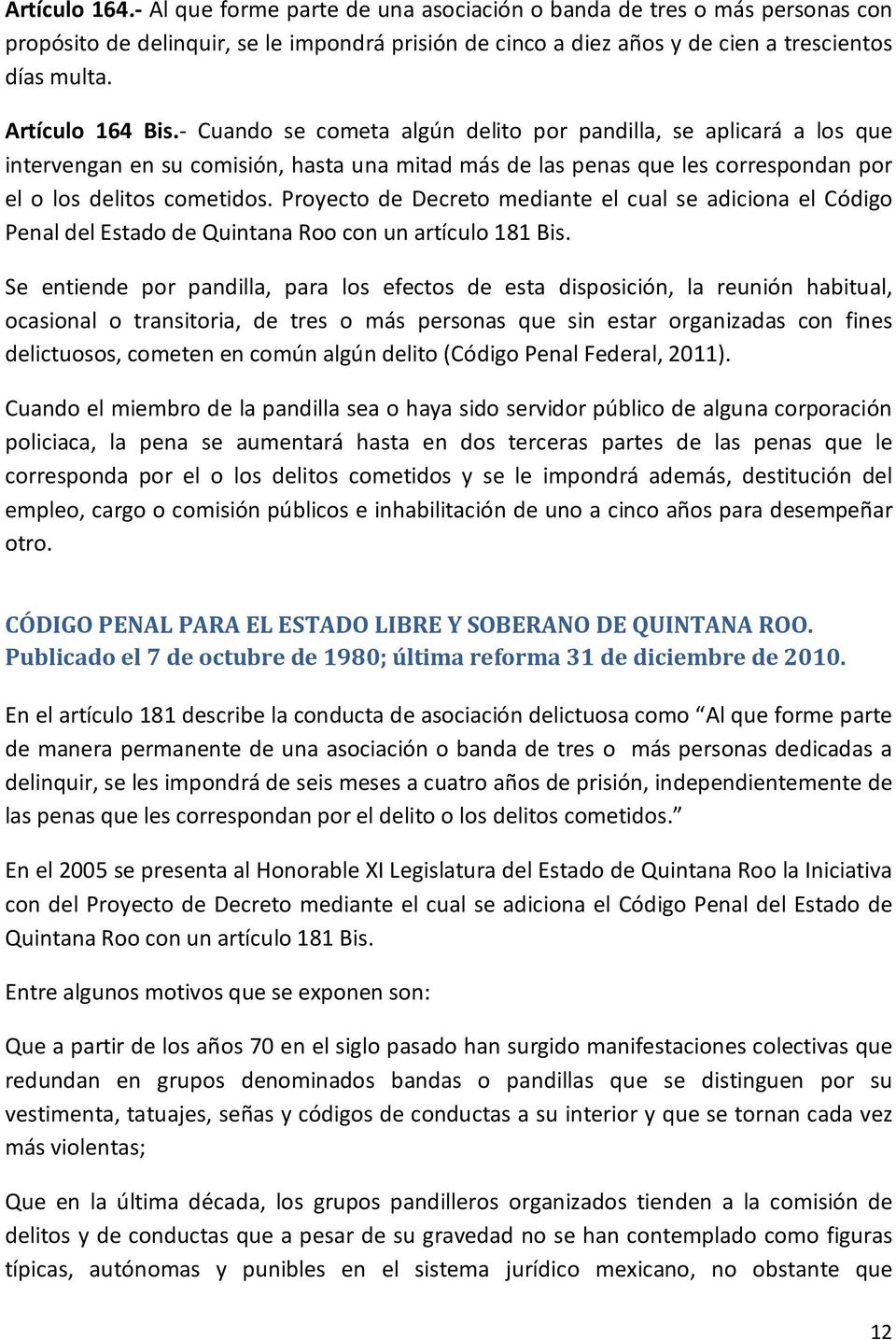 Proyecto de Decreto mediante el cual se adiciona el Código Penal del Estado de Quintana Roo con un artículo 181 Bis.