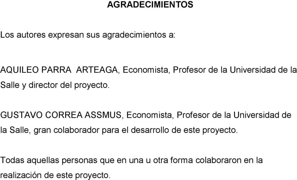 GUSTAVO CORREA ASSMUS, Economista, Profesor de la Universidad de la Salle, gran colaborador