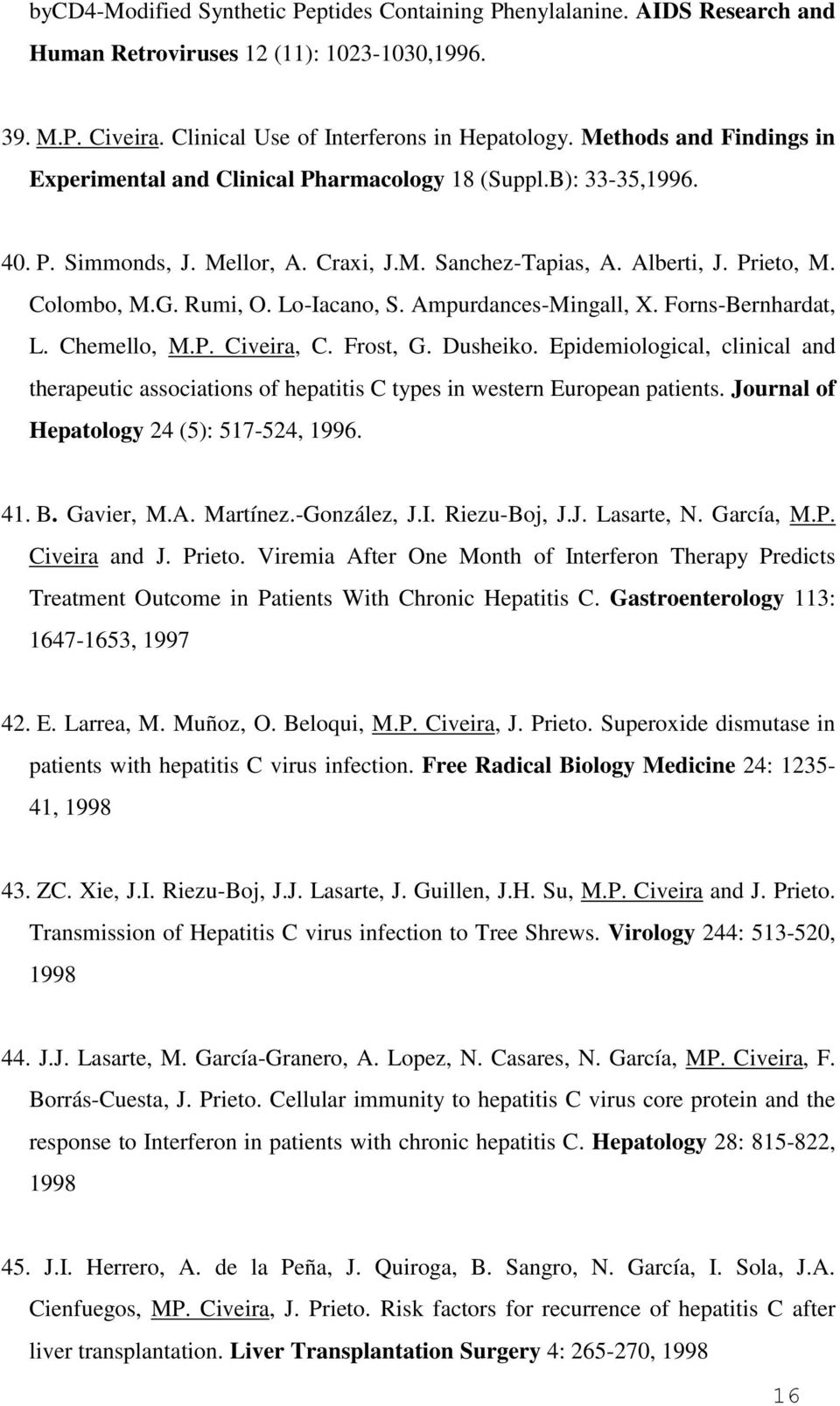 Lo-Iacano, S. Ampurdances-Mingall, X. Forns-Bernhardat, L. Chemello, M.P. Civeira, C. Frost, G. Dusheiko.