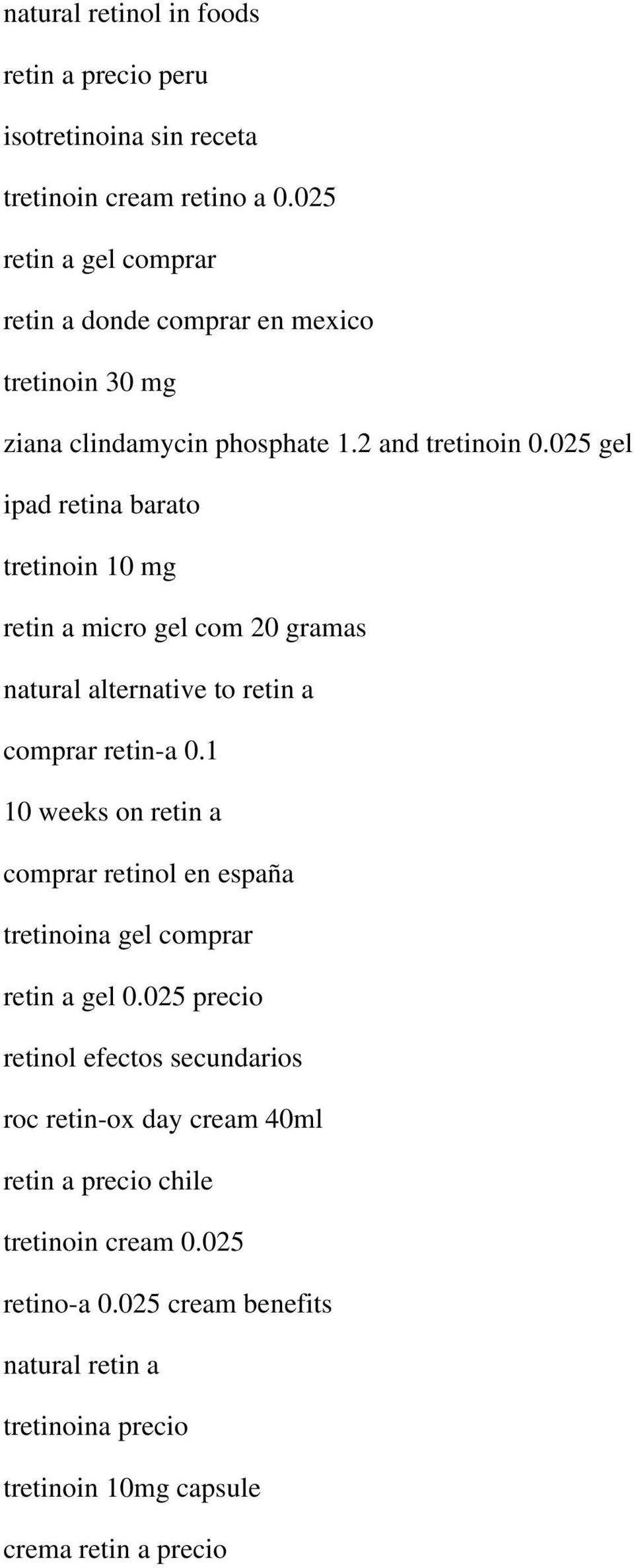 025 gel ipad retina barato tretinoin 10 mg retin a micro gel com 20 gramas natural alternative to retin a comprar retin-a 0.