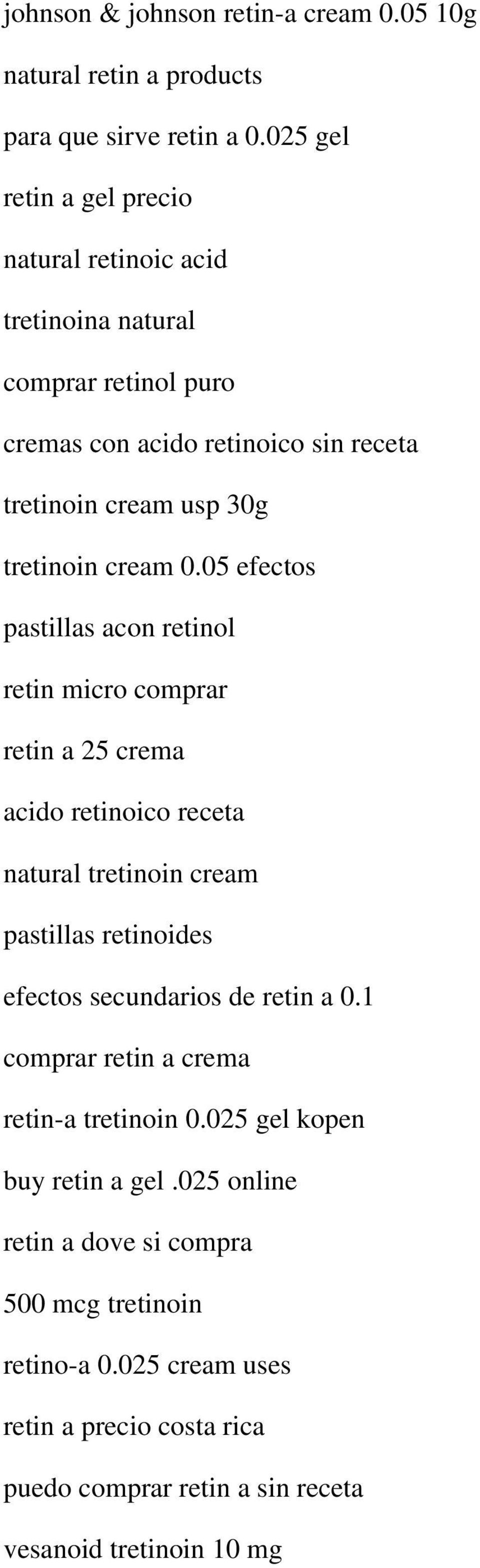 0.05 efectos pastillas acon retinol retin micro comprar retin a 25 crema acido retinoico receta natural tretinoin cream pastillas retinoides efectos secundarios de