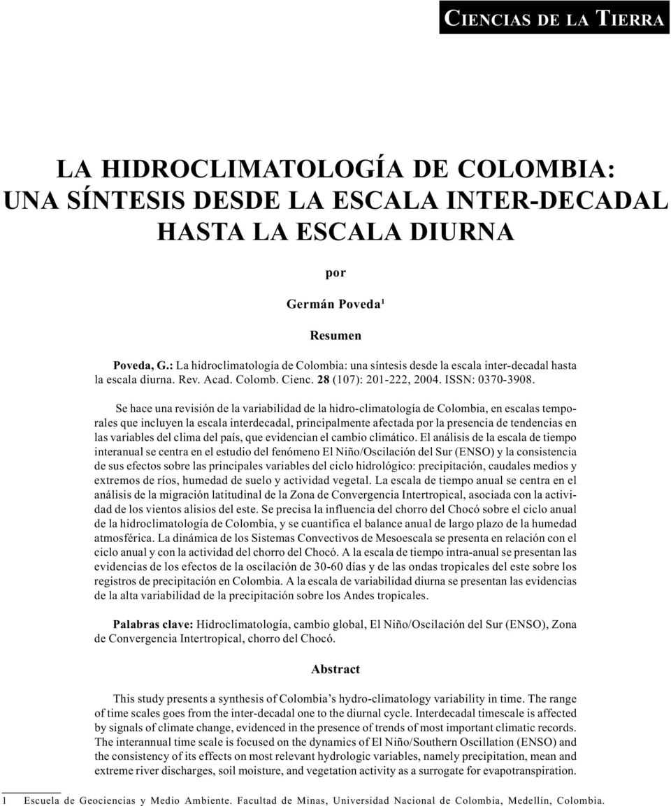 : La hidroclimatología de Colombia: una síntesis desde la escala inter-decadal hasta la escala diurna. Rev. Acad. Colomb. Cienc. 28 (107): 201-222, 2004. ISSN: 0370-3908.