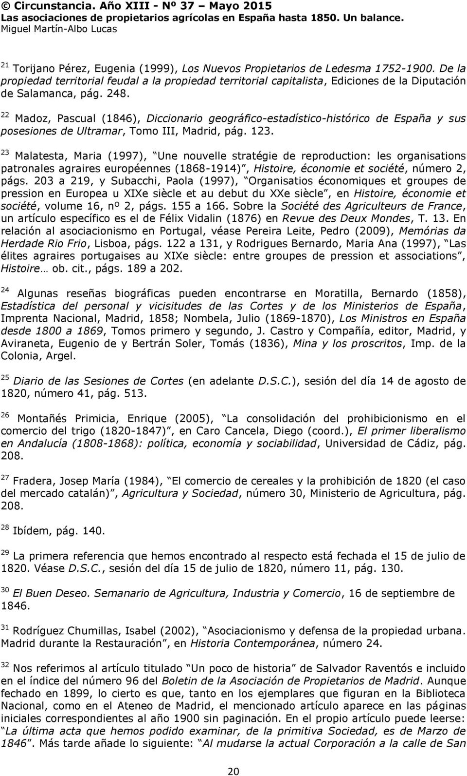 22 Madoz, Pascual (1846), Diccionario geográfico-estadístico-histórico de España y sus posesiones de Ultramar, Tomo III, Madrid, pág. 123.
