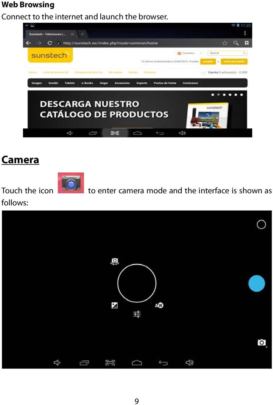 Camera Touch the icon follows: to