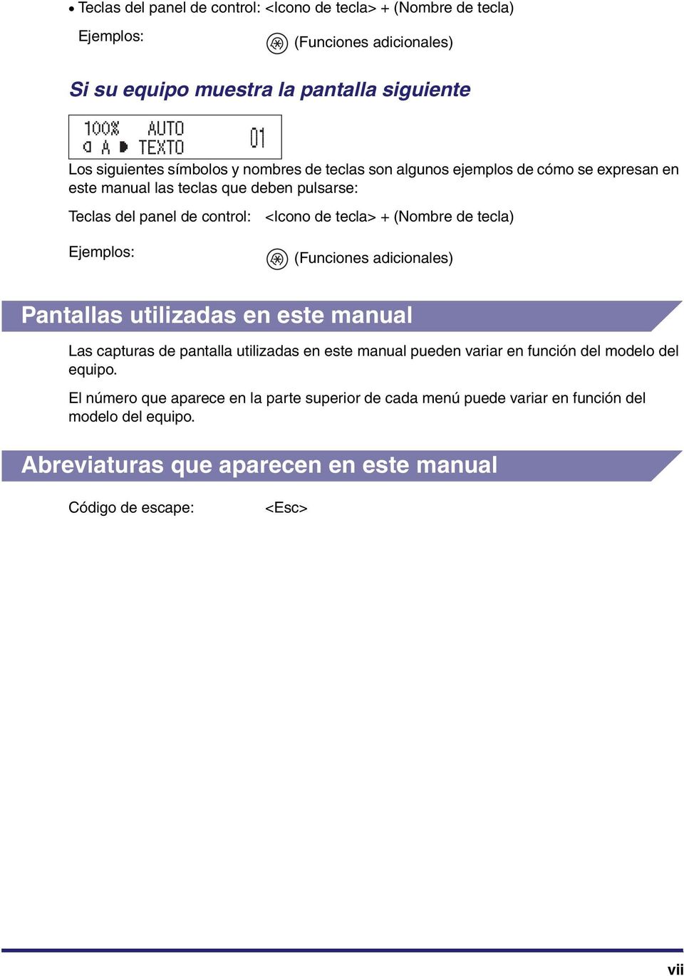 (Nombre de tecla) Ejemplos: (Funciones adicionales) Pantallas utilizadas en este manual Las capturas de pantalla utilizadas en este manual pueden variar en función del modelo