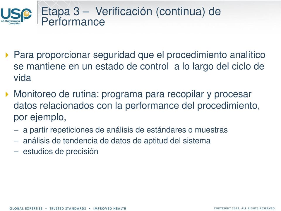 recopilar y procesar datos relacionados con la performance del procedimiento, por ejemplo, a partir