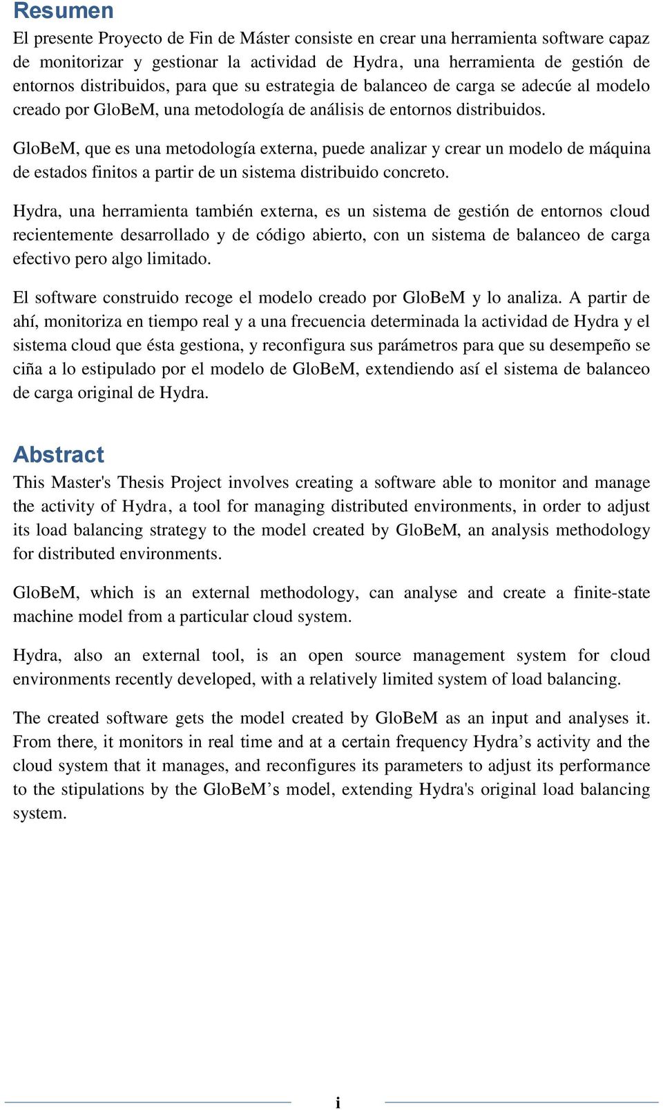 GloBeM, que es una metodología externa, puede analizar y crear un modelo de máquina de estados finitos a partir de un sistema distribuido concreto.