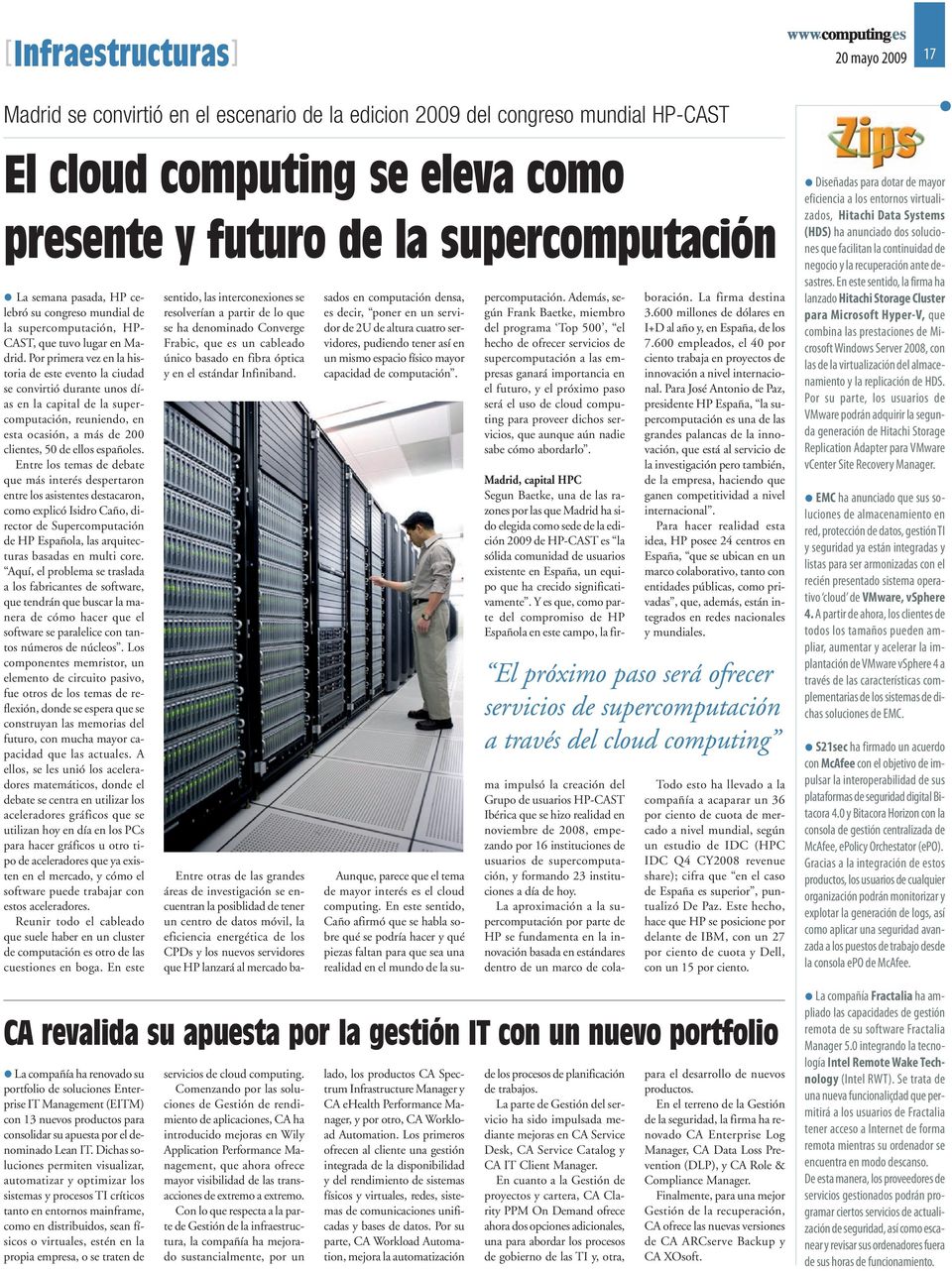 Por primera vez en la historia de este evento la ciudad se convirtió durante unos días en la capital de la supercomputación, reuniendo, en esta ocasión, a más de 200 clientes, 50 de ellos españoles.