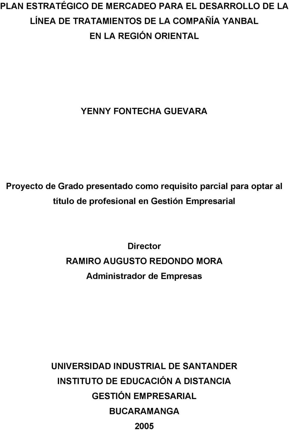 título de profesional en Gestión Empresarial Director RAMIRO AUGUSTO REDONDO MORA Administrador de