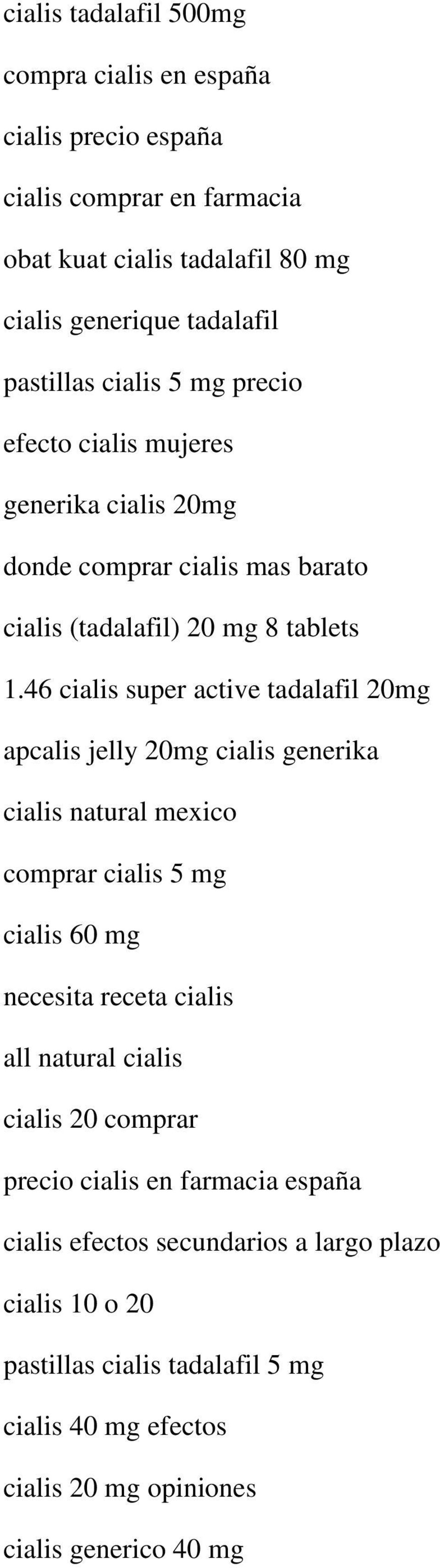46 cialis super active tadalafil 20mg apcalis jelly 20mg cialis generika cialis natural mexico comprar cialis 5 mg cialis 60 mg necesita receta cialis all natural