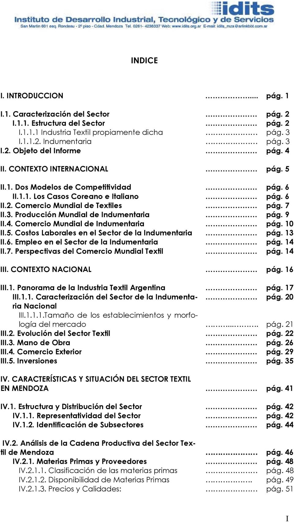 Producción Mundial de Indumentaria pág. 9 II.4. Comercio Mundial de Indumentaria pág. 10 II.5. Costos Laborales en el Sector de la Indumentaria pág. 13 II.6.