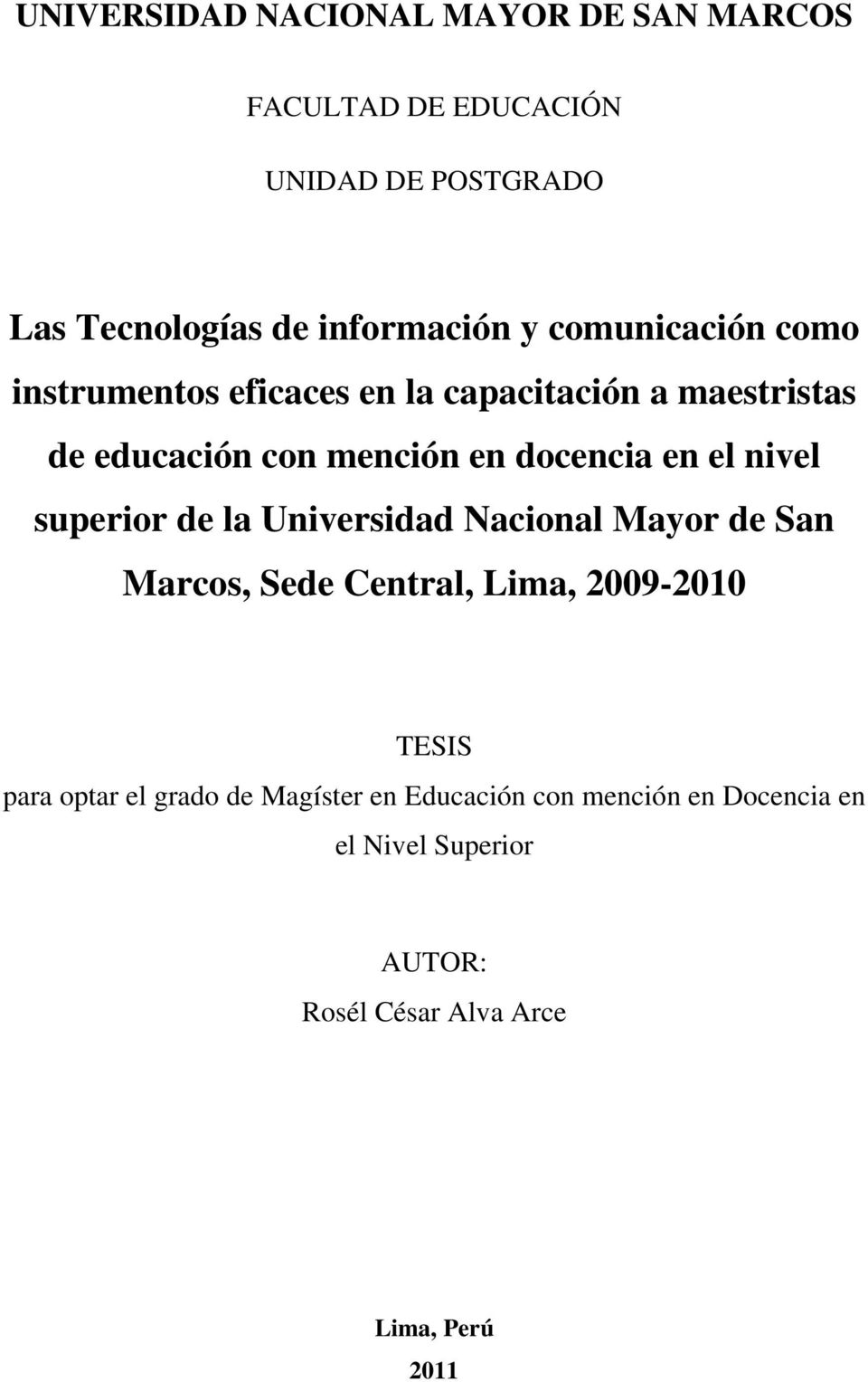 nivel superior de la Universidad Nacional Mayor de San Marcos, Sede Central, Lima, 2009-2010 TESIS para optar el