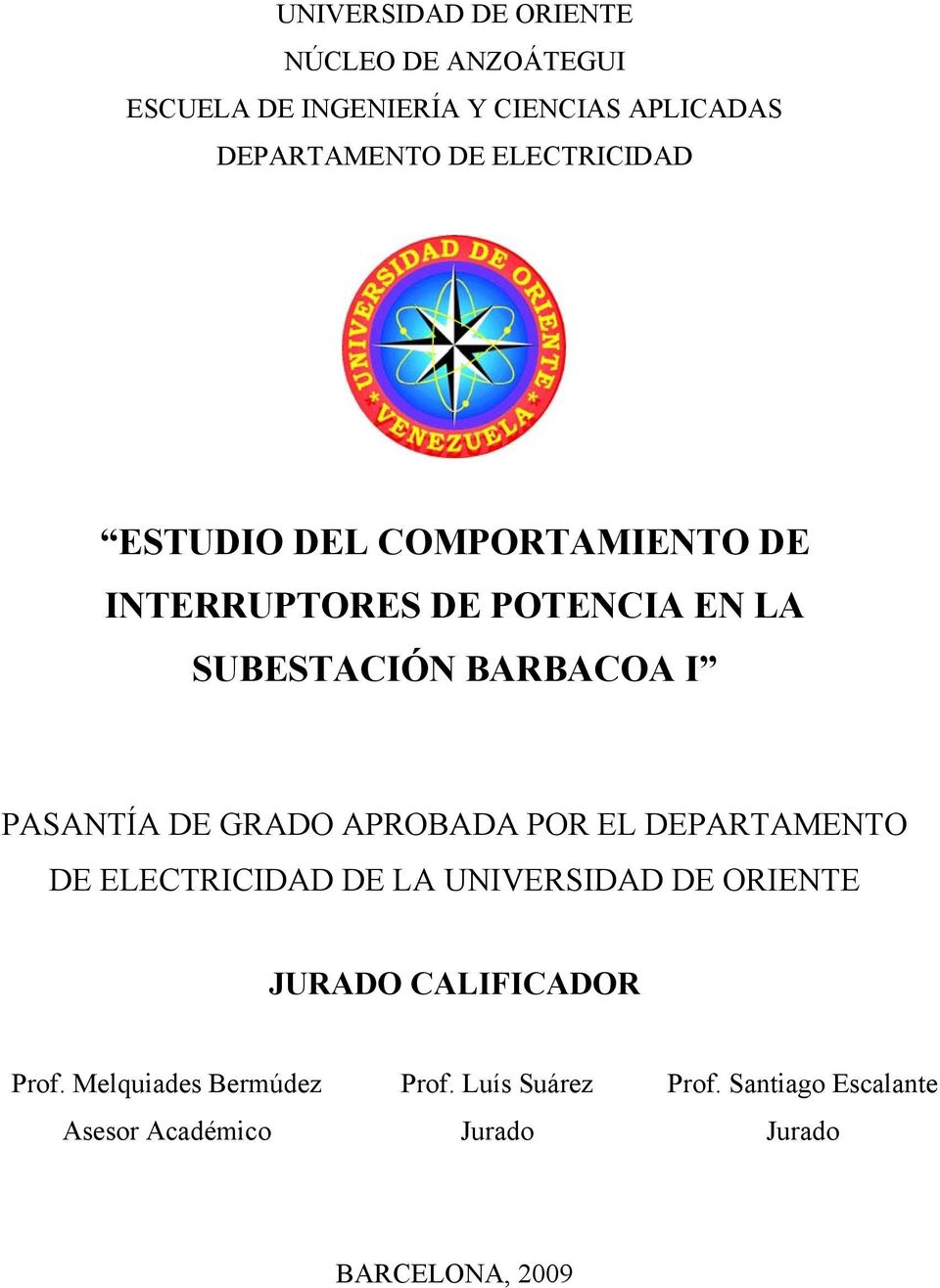 DE GRADO APROBADA POR EL DEPARTAMENTO DE ELECTRICIDAD DE LA UNIVERSIDAD DE ORIENTE JURADO CALIFICADOR Prof.