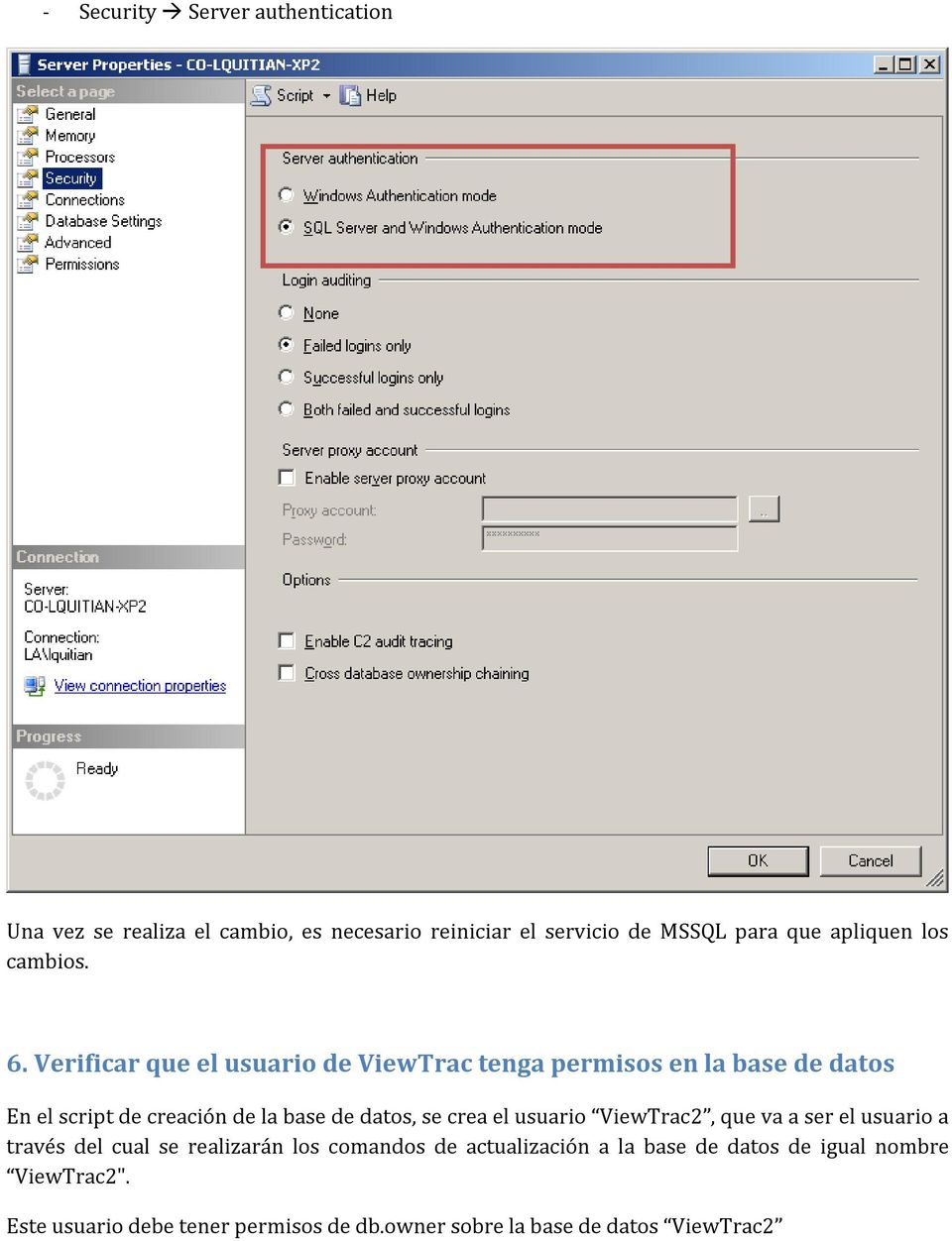 Verificar que el usuario de ViewTrac tenga permisos en la base de datos En el script de creación de la base de datos, se