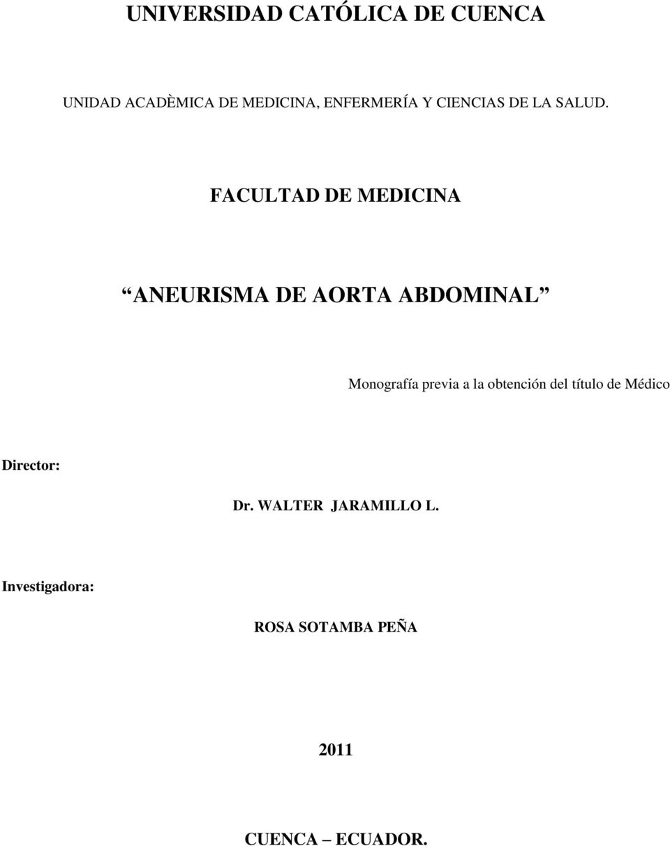 FACULTAD DE MEDICINA ANEURISMA DE AORTA ABDOMINAL Monografía previa a