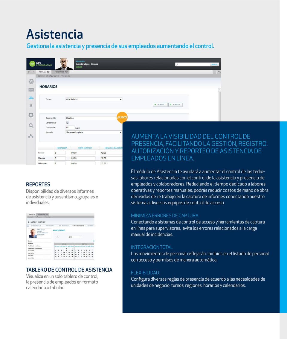 Y REPORTEO DE ASISTENCIA DE EMPLEADOS EN LÍNEA. REPORTES Disponibilidad de diversos informes de asistencia y ausentismo, grupales e individuales.