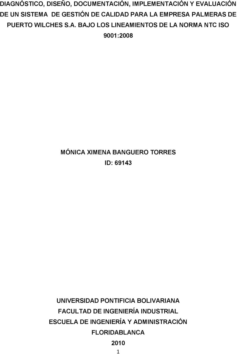 NTC ISO 9001:2008 MÓNICA XIMENA BANGUERO TORRES ID: 69143 UNIVERSIDAD PONTIFICIA