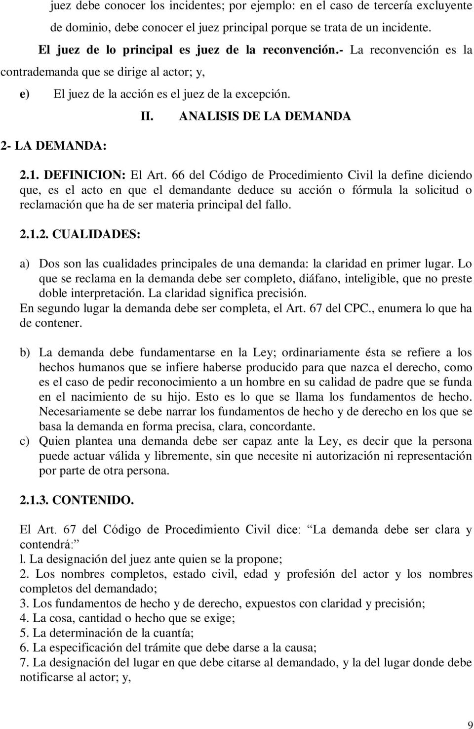 ANALISIS DE LA DEMANDA 2.1. DEFINICION: El Art.