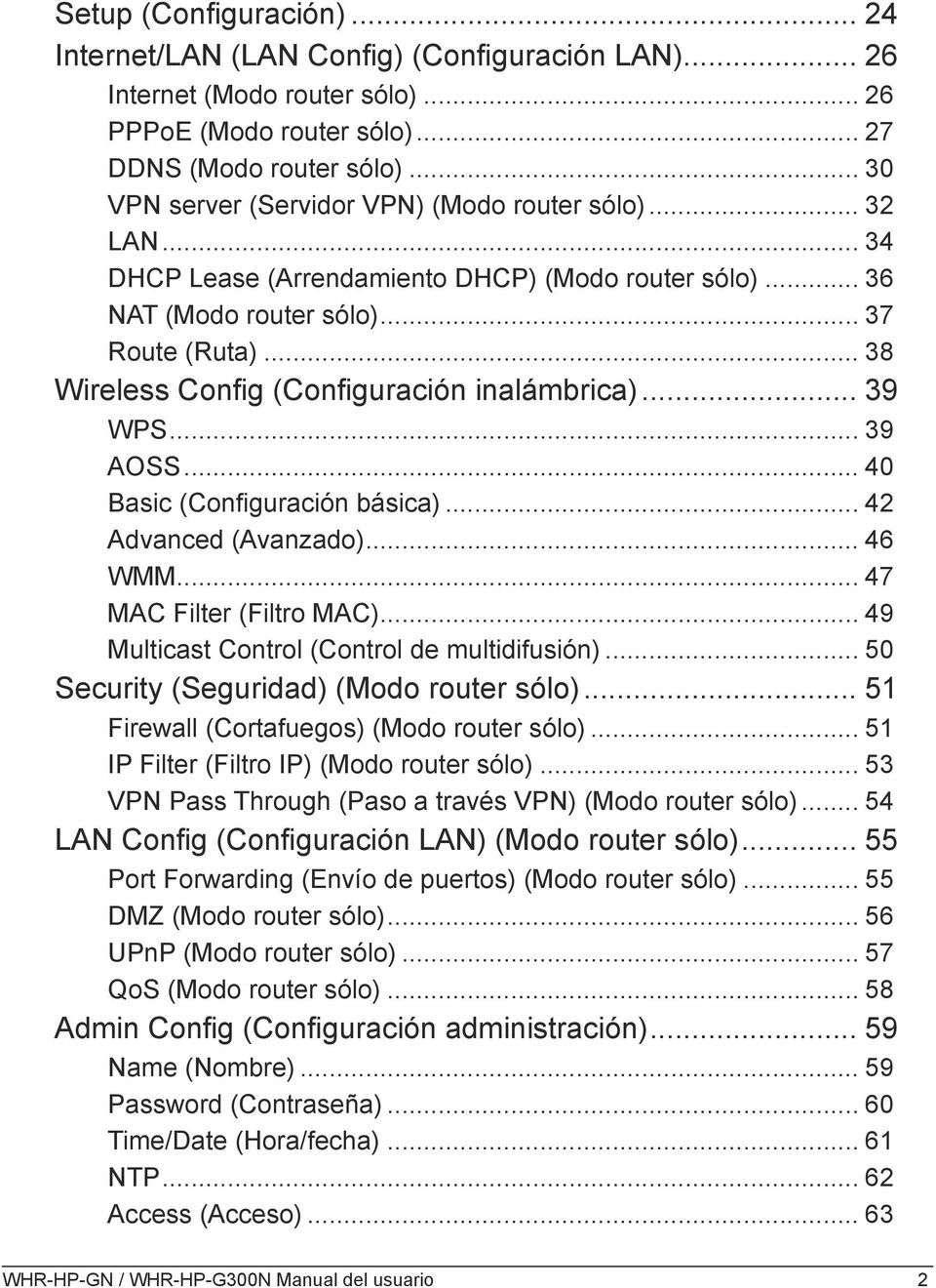 .. 38 Wireless Config (Configuración inalámbrica)... 39 WPS... 39 AOSS... 40 Basic (Configuración básica)... 42 Advanced (Avanzado)... 46 WMM... 47 MAC Filter (Filtro MAC).