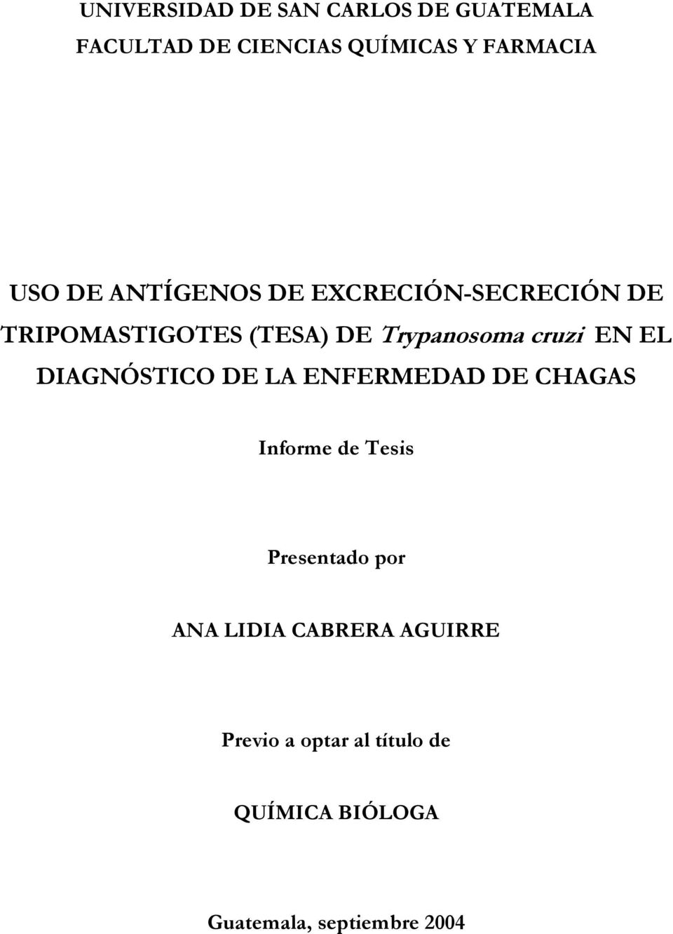 EN EL DIAGNÓSTICO DE LA ENFERMEDAD DE CHAGAS Informe de Tesis Presentado por ANA