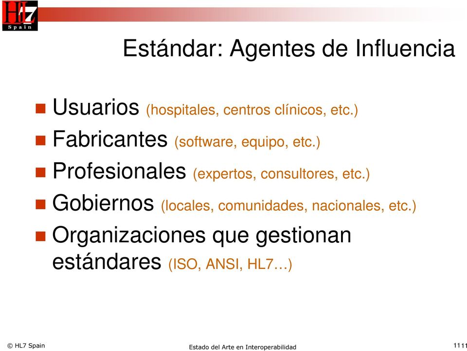 ) Profesionales (expertos, consultores, etc.