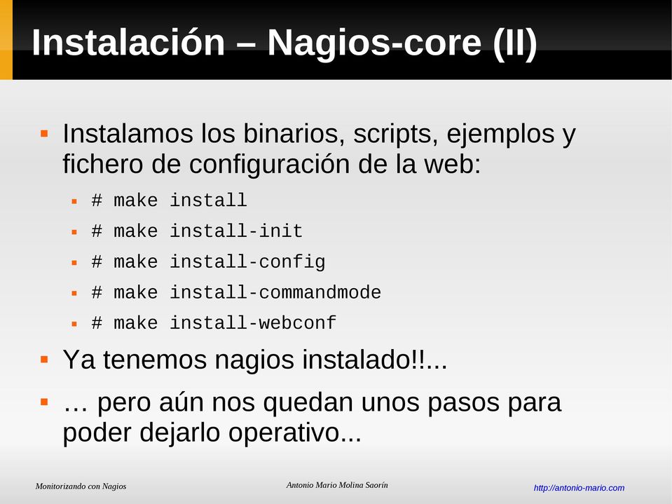 install-config # make install-commandmode # make install-webconf Ya tenemos