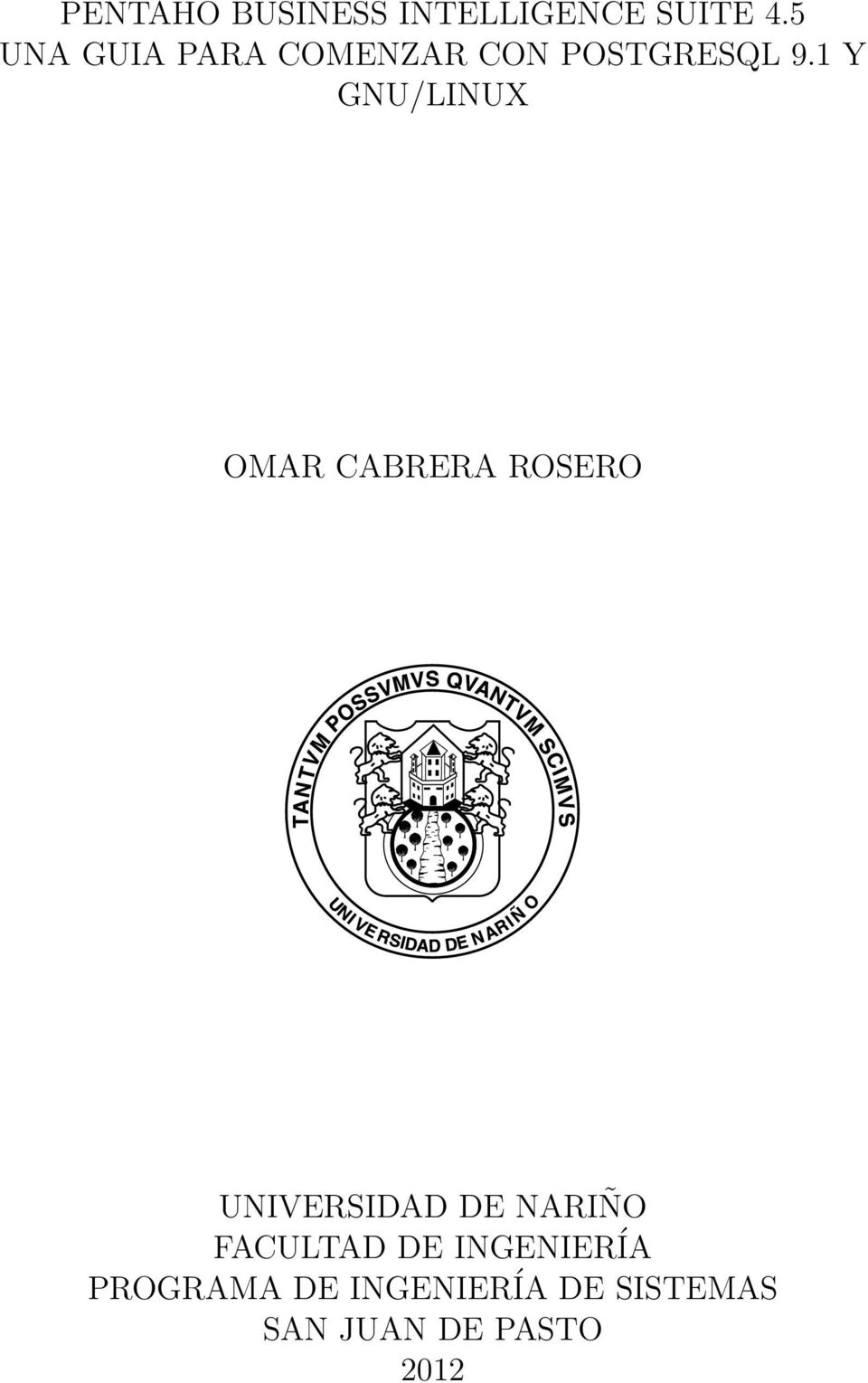 1 Y GNU/LINUX OMAR CABRERA ROSERO UNIVERSIDAD DE