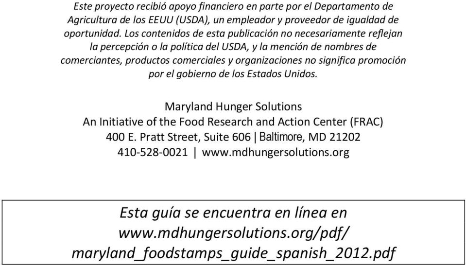 organizaciones no significa promoción por el gobierno de los Estados Unidos. Maryland Hunger Solutions An Initiative of the Food Research and Action Center (FRAC) 400 E.