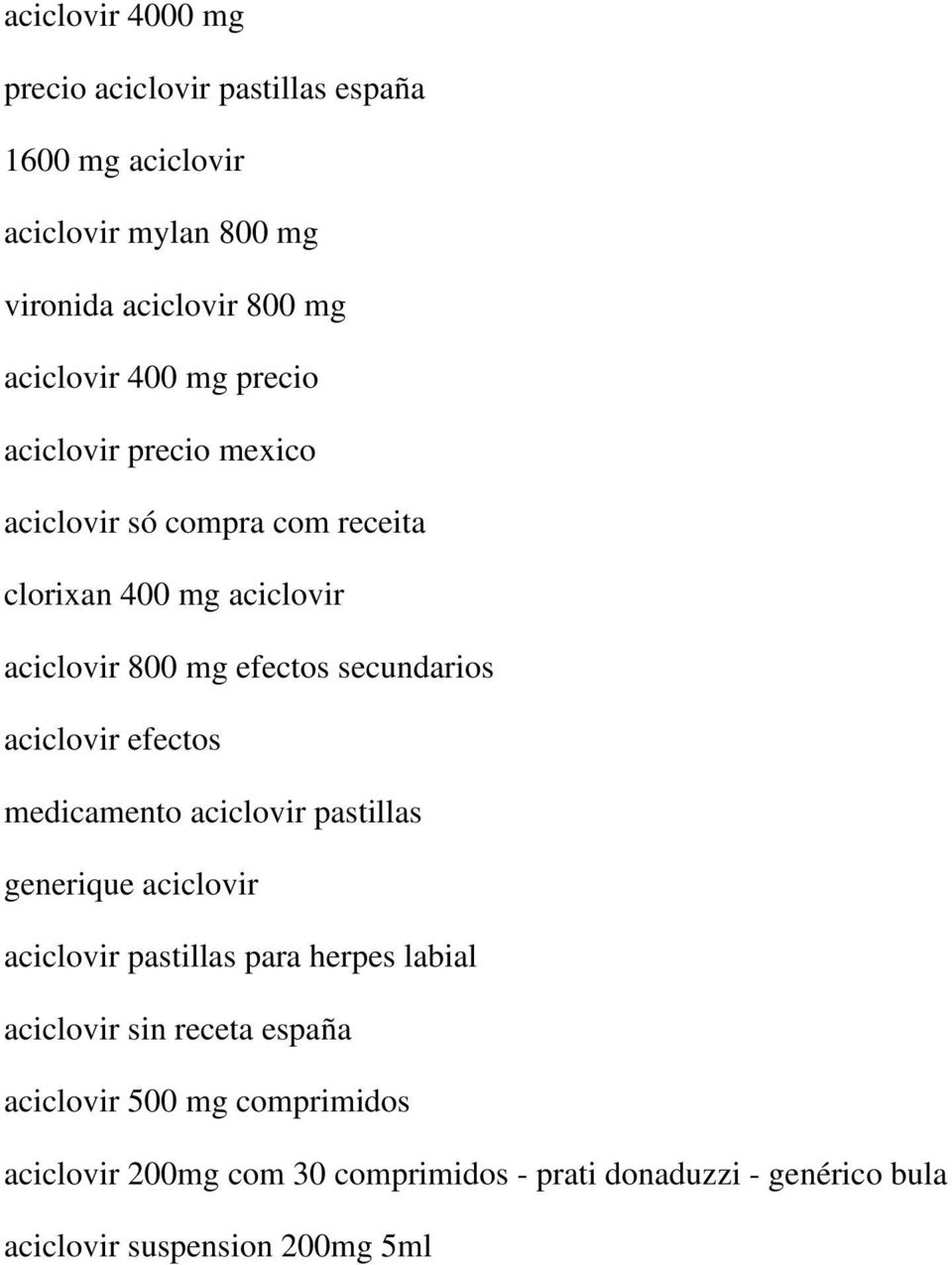 secundarios aciclovir efectos medicamento aciclovir pastillas generique aciclovir aciclovir pastillas para herpes labial aciclovir