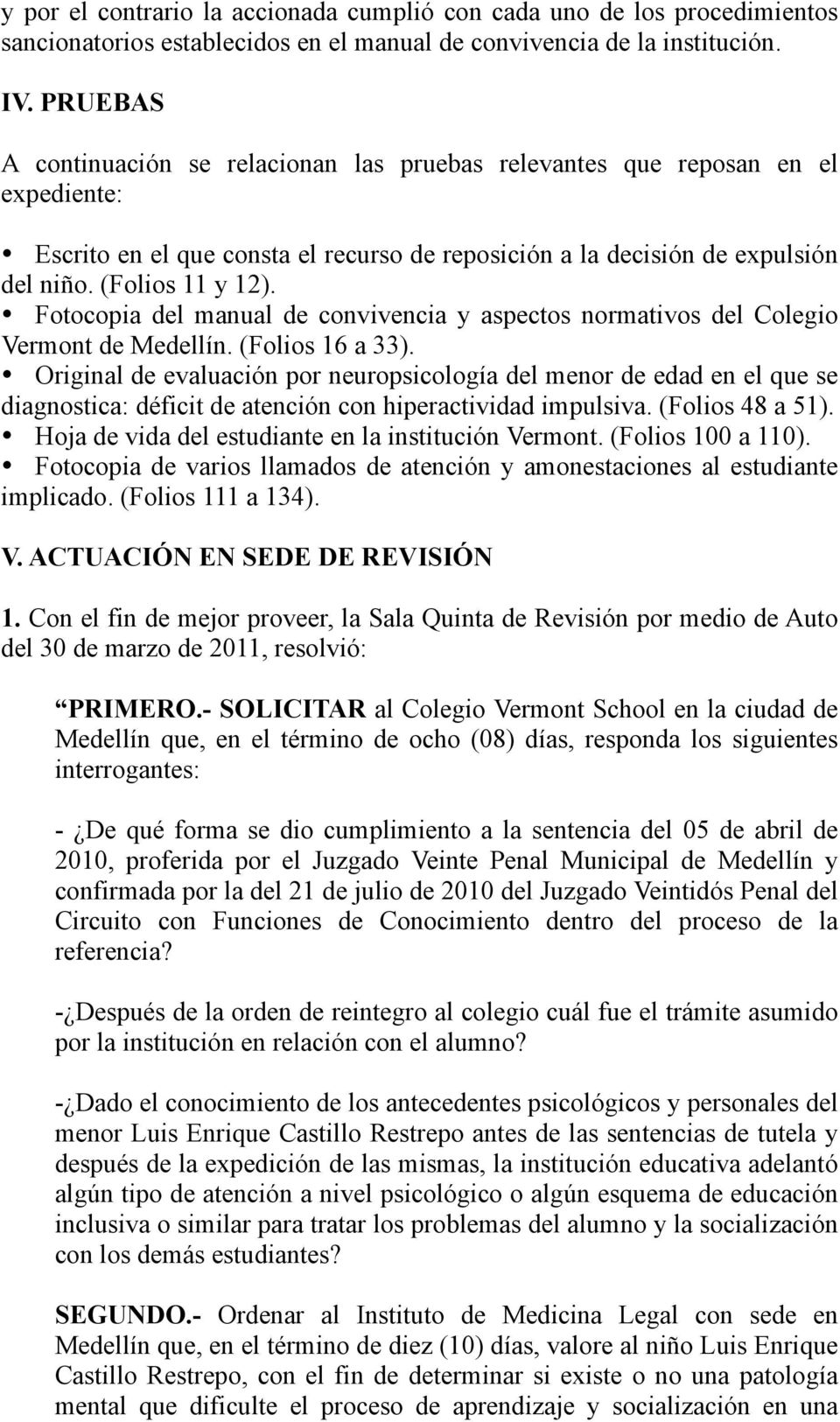 Fotocopia del manual de convivencia y aspectos normativos del Colegio Vermont de Medellín. (Folios 16 a 33).