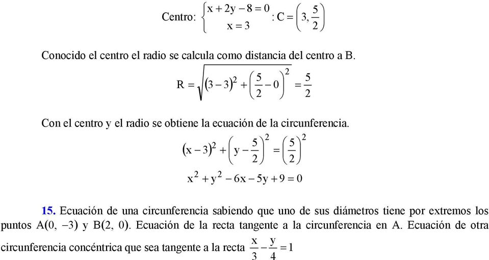 Ecuación de una circunferencia sabiendo que uno de sus diámetros tiene por extremos los puntos A(0, ) y B(, 0).