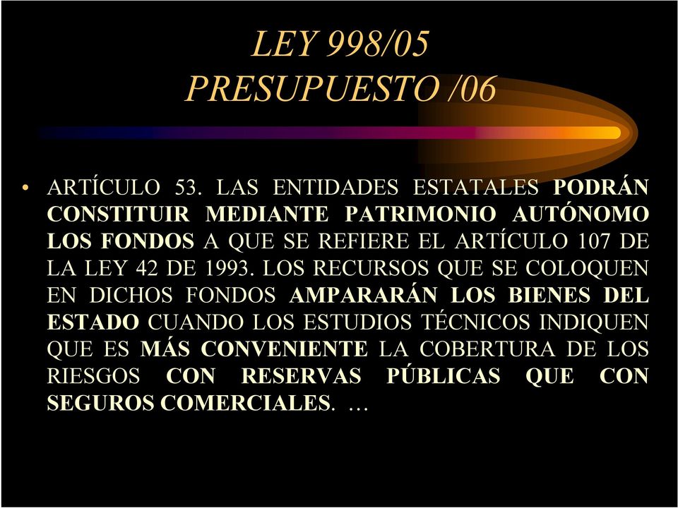 EL ARTÍCULO 107 DE LA LEY 42 DE 1993.